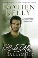 The Boldest Man in Ballymuir di Dorien Kelly edito da Createspace