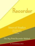 Interval Studies: Recorders in C (Soprano & Tenor) German di M. Schottenbauer edito da Createspace