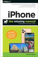 Iphone: The Missing Manual: The Book That Should Have Been in the Box di David Pogue edito da OREILLY MEDIA