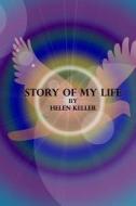 Story of My Life di Helen Keller edito da Createspace