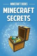Minecraft Secrets di Minecraft Books edito da Createspace