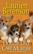 Doggie Day Care Murder di Laurien Berenson edito da KENSINGTON PUB CORP