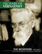 150 Years of Vernadsky: The Biosphere di Vladimir I. Vernadsky edito da Createspace