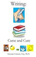 Writing: Curse and Cure di Maryann Fenicato edito da Createspace