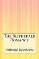 The Blithedale Romance di Nathaniel Hawthorne edito da Createspace