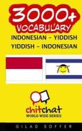 3000+ Indonesian - Yiddish Yiddish - Indonesian Vocabulary di Gilad Soffer edito da Createspace
