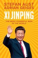 Xi Jinping di Stefan Aust, Adrian Geiges edito da Polity Press