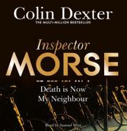 Death Is Now My Neighbour di Colin Dexter edito da Pan Macmillan