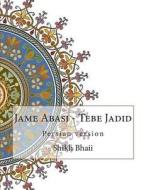 Jame Abasi - Tebe Jadid: Persian Version di Shikh Bhaii edito da Createspace