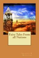 Fairy Tales from All Nations di Anthony R. Montalba edito da Createspace