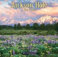 2012 Jackson Hole and the Tetons Wall Calendar edito da Farcountry Press