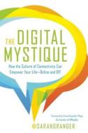 The Digital Mystique di Sarah Granger edito da Seal Press