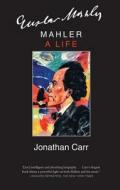 Mahler: A Biography di Jonathan Carr edito da Overlook Press
