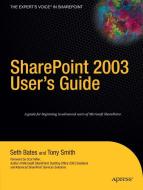 Sharepoint 2003 User's Guide di Seth Bates, Tony Smith edito da SPRINGER A PR TRADE