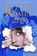 Little Women and Me di Lauren Baratz-Logsted edito da Bloomsbury U.S.A. Children's Books