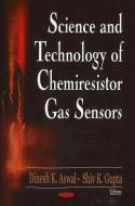 Science & Technology of Chemiresistor Gas Sensors edito da Nova Science Publishers Inc