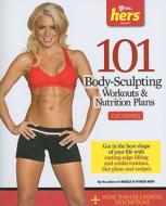 101 Body Sculpting Workouts & Nutrition Plans for Women edito da Triumph Books (IL)
