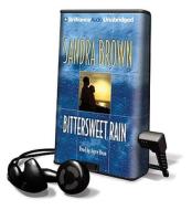 Bittersweet Rain [With Earbuds] di Sandra Brown edito da Findaway World