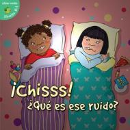 Chisss! Que Es Ese Ruido? = Shhh! What's That Sound? di Jo Cleland edito da Little Birdie Books