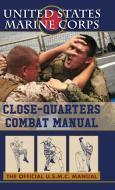 U.S. Marines Close-quarter Combat Manual di U. S. Marine Corps edito da Echo Point Books & Media
