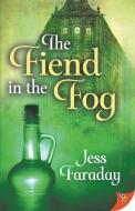 The Fiend In The Fog di Faraday Jess Faraday edito da Bold Strokes Books