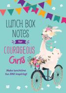 Lunch Box Notes for Courageous Girls di Compiled By Barbour Staff edito da SHILOH KIDZ
