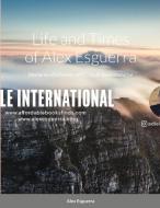 Life And Times Of Alex Esguerra di Esguerra Alexander Esguerra edito da Lulu Press