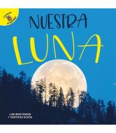 Nuestra Luna: Our Moon di Santiago Ochoa, Lori Mortensen edito da READY READERS