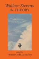 Wallace Stevens In Theory edito da Liverpool University Press