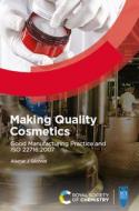Making Quality Cosmetics: Good Manufacturing Practice and ISO 22716:2007 di Alastair J. Gilchrist edito da ROYAL SOCIETY OF CHEMISTRY