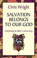 Salvation Belongs to Our God di Christopher J. H. Wright edito da Inter-Varsity Press