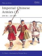 Imperial Chinese Armies di C.J. Peers edito da Bloomsbury Publishing PLC