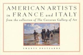 American Artists In France And Italy edito da Little Bookroom,u.s.