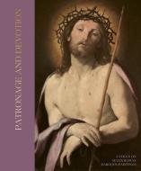 Painting, Patronage And Devotion di Giovan Battista Fidanza, Guendalina Serafinelli edito da Paul Holberton Publishing