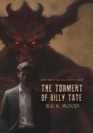 The Torment of Billy Tate di Rick Wood edito da THIS DAY IN MUSIC BOOKS