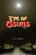 Eye of Osiris di A. B. Shires edito da Strategic Book Publishing & Rights Agency, LLC