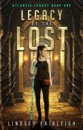 Legacy of the Lost di Lindsey Fairleigh edito da Rubus Press, LLC