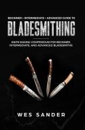 Bladesmithing di Wes Sander edito da ForgingHero Publishing