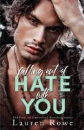 Falling Out Of Hate With You di Rowe Lauren Rowe edito da Laura Roppe
