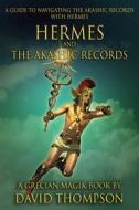 Hermes and The Akashic Records di David Thompson edito da Transmundane Publishing