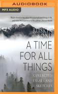 Time For All Things A di RUSKIN BOND edito da Brilliance Audio