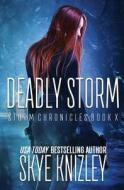 Deadly Storm di Skye Knizley edito da Createspace Independent Publishing Platform