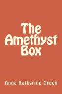 The Amethyst Box di Anna Katharine Green edito da Createspace Independent Publishing Platform