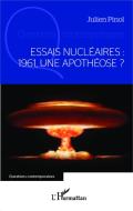 Essais nucléaires : 1961, une apothéose ? di Julien Pinol edito da Editions L'Harmattan