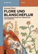 Flore und Blanscheflur di Konrad Fleck edito da Gruyter, Walter de GmbH