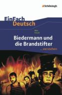 Biedermann und die Brandstifter. EinFach Deutsch ...verstehen di Max Frisch, Benedikt Descourvières edito da Schoeningh Verlag Im