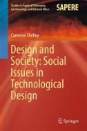 Design and Society: Social Issues in Technological Design di Cameron Shelley edito da Springer International Publishing
