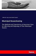 Municipal Housecleaning di William Parr Capes, Jeanne Daniels Carpenter edito da hansebooks