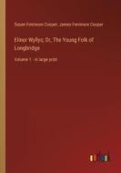 Elinor Wyllys; Or, The Young Folk of Longbridge di Susan Fenimore Cooper, James Fenimore Cooper edito da Outlook Verlag