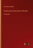 The Discovery of the Source of the Nile di John Hanning Speke edito da Outlook Verlag